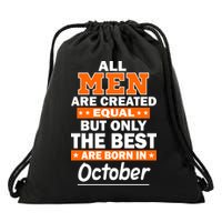All Men Are Created Equal The Best Are Born In October Drawstring Bag