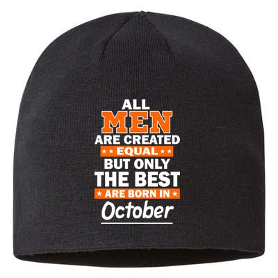All Men Are Created Equal The Best Are Born In October Sustainable Beanie