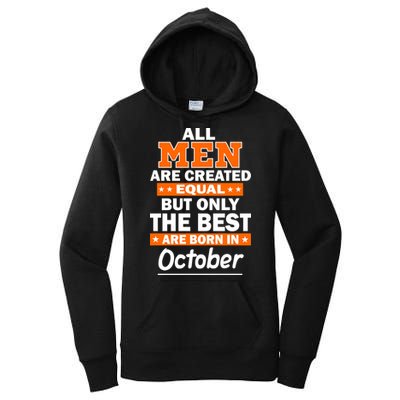 All Men Are Created Equal The Best Are Born In October Women's Pullover Hoodie