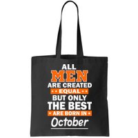 All Men Are Created Equal The Best Are Born In October Bag