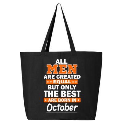 All Men Are Created Equal The Best Are Born In October 25L Jumbo Tote