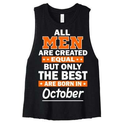 All Men Are Created Equal The Best Are Born In October Women's Racerback Cropped Tank