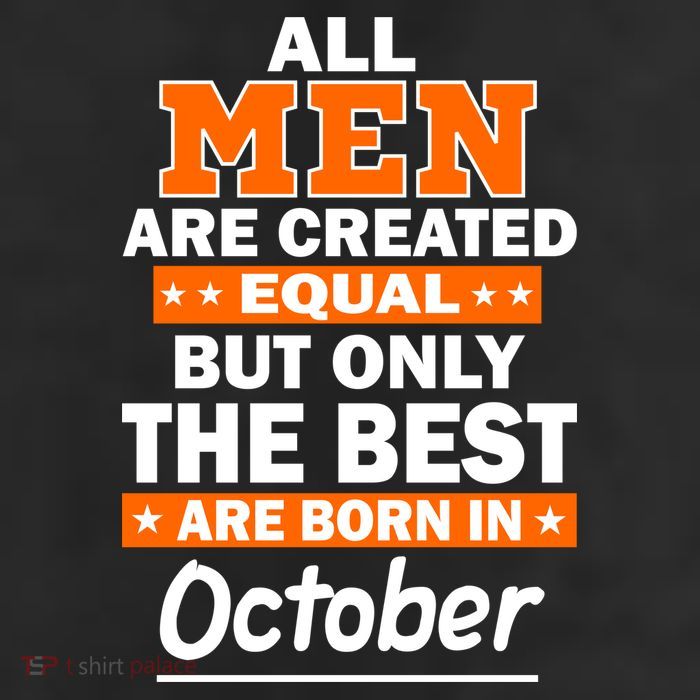 All Men Are Created Equal The Best Are Born In October Trucker Hat