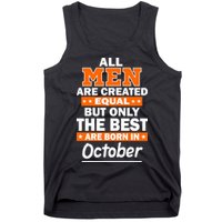 All Men Are Created Equal The Best Are Born In October Tank Top