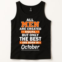 All Men Are Created Equal The Best Are Born In October Tank Top