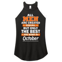 All Men Are Created Equal The Best Are Born In October Women's Perfect Tri Rocker Tank