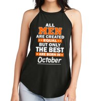 All Men Are Created Equal The Best Are Born In October Women's Perfect Tri Rocker Tank