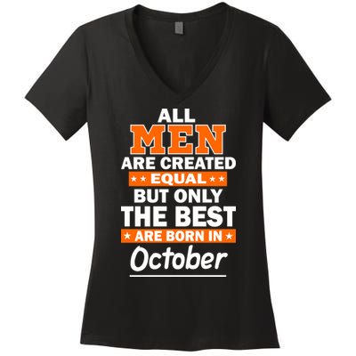 All Men Are Created Equal The Best Are Born In October Women's V-Neck T-Shirt