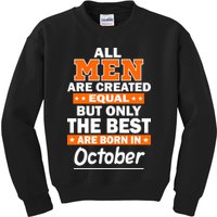 All Men Are Created Equal The Best Are Born In October Kids Sweatshirt