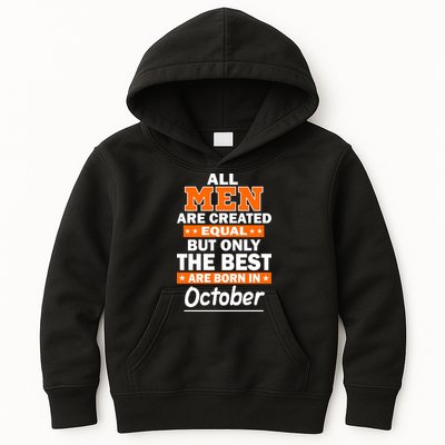All Men Are Created Equal The Best Are Born In October Kids Hoodie
