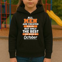 All Men Are Created Equal The Best Are Born In October Kids Hoodie