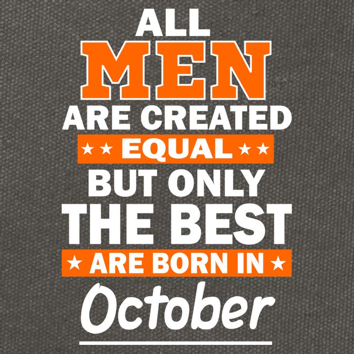 All Men Are Created Equal The Best Are Born In October Cotton Canvas Backpack