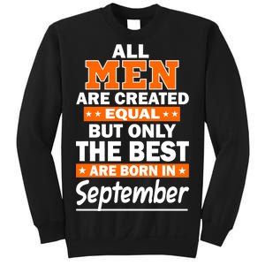 All Men Are Created Equal The Best Are Born In September Sweatshirt