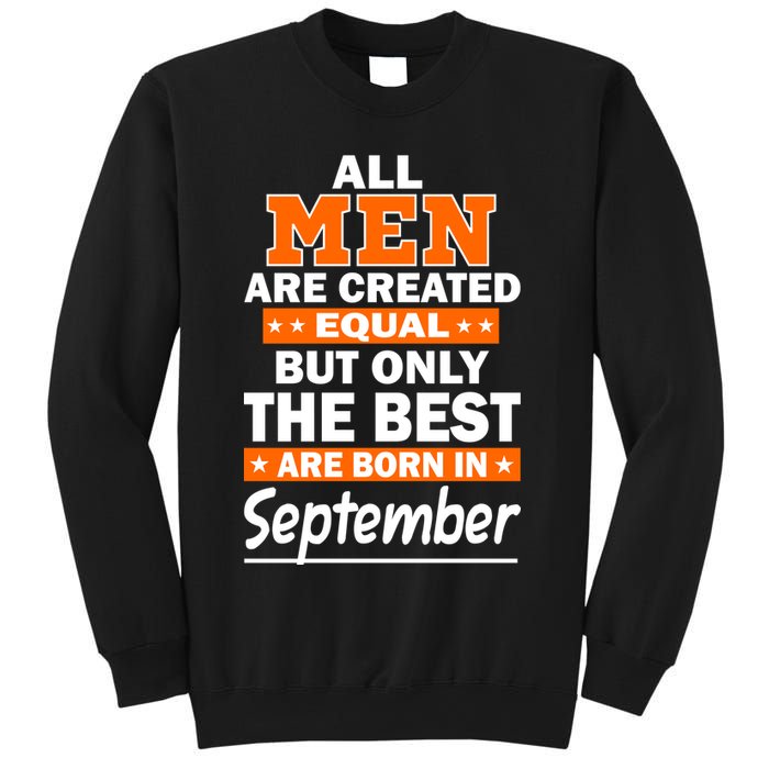 All Men Are Created Equal The Best Are Born In September Sweatshirt