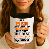 All Men Are Created Equal The Best Are Born In September Mug