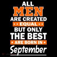 All Men Are Created Equal The Best Are Born In September Flat Bill Trucker Hat