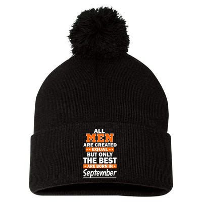 All Men Are Created Equal The Best Are Born In September Pom Pom 12in Knit Beanie