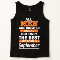 All Men Are Created Equal The Best Are Born In September Tank Top
