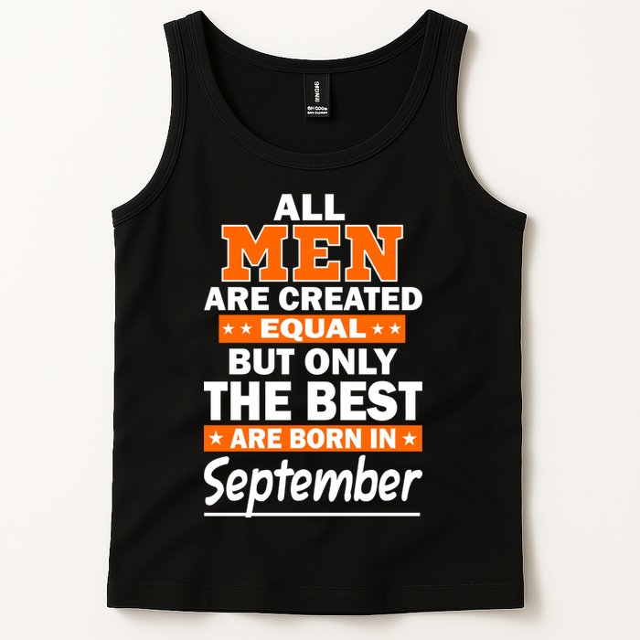 All Men Are Created Equal The Best Are Born In September Tank Top