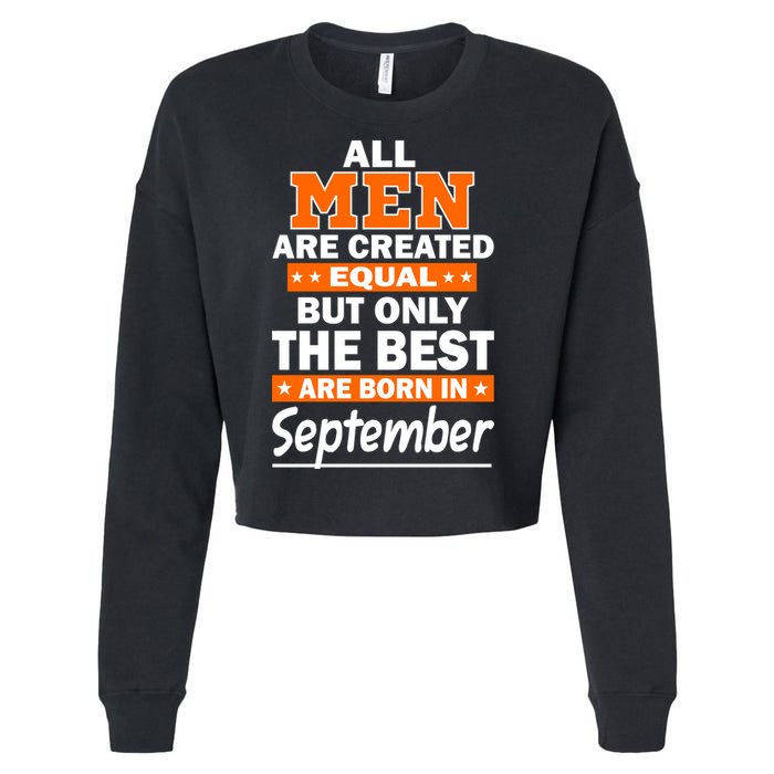 All Men Are Created Equal The Best Are Born In September Cropped Pullover Crew