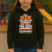 All Men Are Created Equal The Best Are Born In September Kids Hoodie