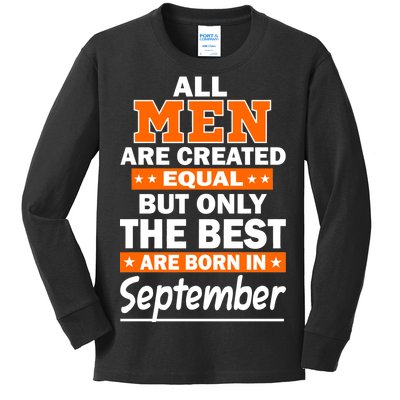 All Men Are Created Equal The Best Are Born In September Kids Long Sleeve Shirt