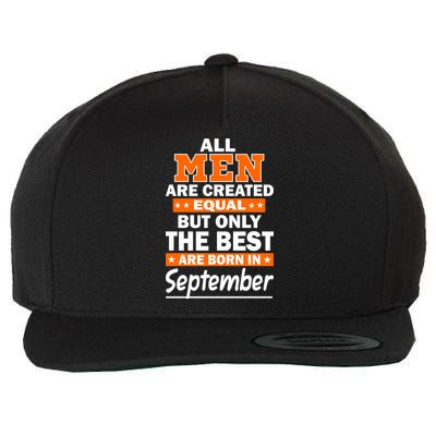 All Men Are Created Equal The Best Are Born In September Wool Snapback Cap