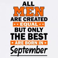 All Men Are Created Equal The Best Are Born In September Garment-Dyed Sweatshirt