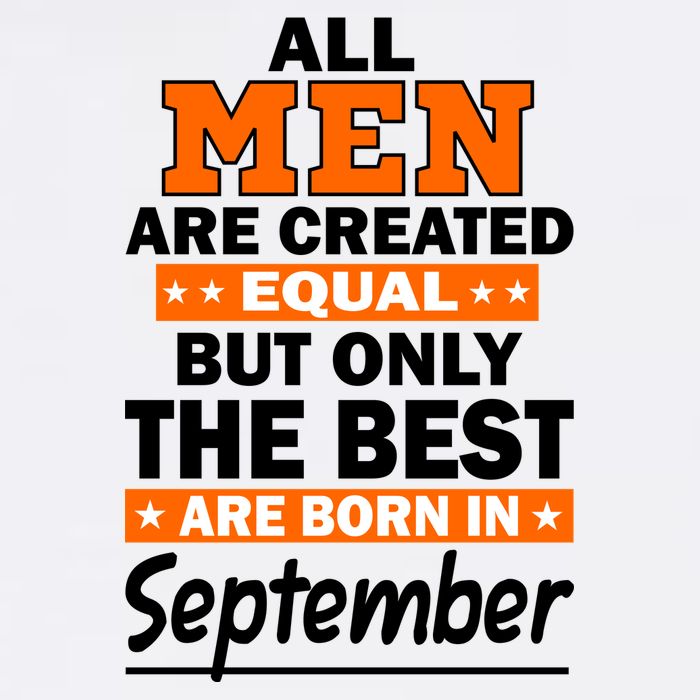 All Men Are Created Equal The Best Are Born In September Garment-Dyed Sweatshirt