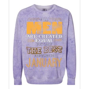 All Men Are Created Equally The Best Are Born In January Colorblast Crewneck Sweatshirt