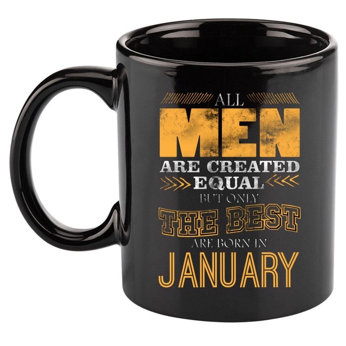 All Men Are Created Equally The Best Are Born In January 11oz C Handle Ceramic Mug