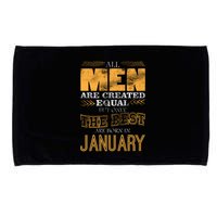 All Men Are Created Equally The Best Are Born In January Microfiber Hand Towel