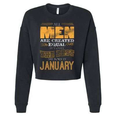 All Men Are Created Equally The Best Are Born In January Cropped Pullover Crew