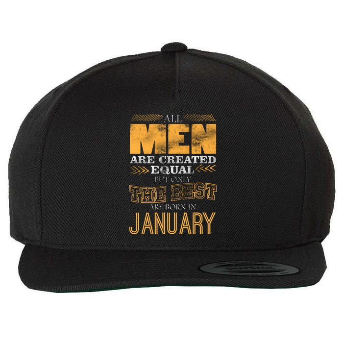 All Men Are Created Equally The Best Are Born In January Wool Snapback Cap