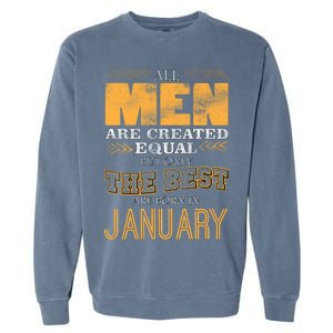 All Men Are Created Equally The Best Are Born In January Garment-Dyed Sweatshirt