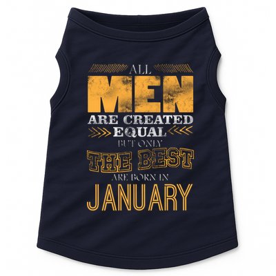 All Men Are Created Equally The Best Are Born In January Doggie Tank