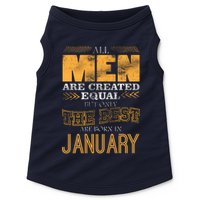 All Men Are Created Equally The Best Are Born In January Doggie Tank