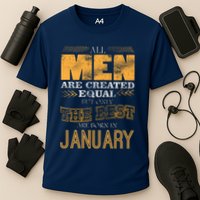 All Men Are Created Equally The Best Are Born In January Performance Shirt