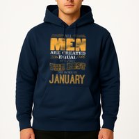 All Men Are Created Equally The Best Are Born In January Hoodie