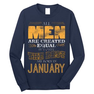 All Men Are Created Equally The Best Are Born In January Long Sleeve Shirt