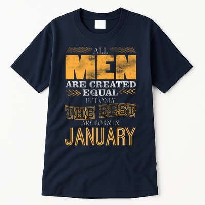 All Men Are Created Equally The Best Are Born In January Tall T-Shirt