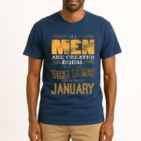 All Men Are Created Equally The Best Are Born In January Tall T-Shirt