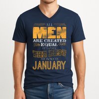 All Men Are Created Equally The Best Are Born In January V-Neck T-Shirt