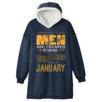 All Men Are Created Equally The Best Are Born In January Hooded Wearable Blanket