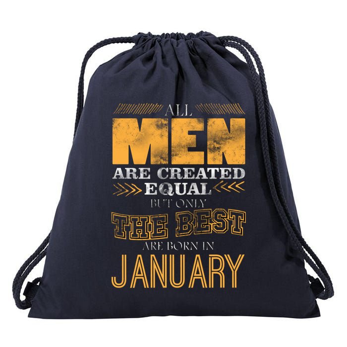 All Men Are Created Equally The Best Are Born In January Drawstring Bag