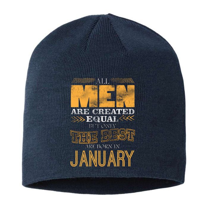 All Men Are Created Equally The Best Are Born In January Sustainable Beanie