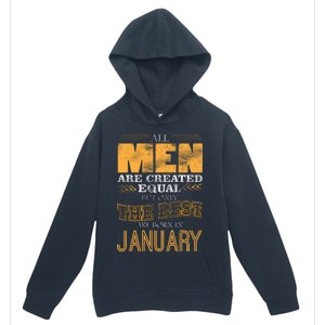 All Men Are Created Equally The Best Are Born In January Urban Pullover Hoodie