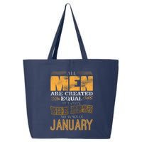 All Men Are Created Equally The Best Are Born In January 25L Jumbo Tote