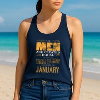 All Men Are Created Equally The Best Are Born In January Womens Tank Top