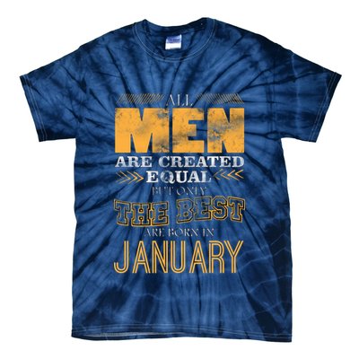 All Men Are Created Equally The Best Are Born In January Tie-Dye T-Shirt